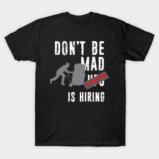 Don't Be Mad T-Shirt